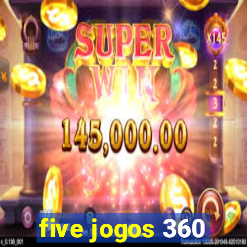 five jogos 360